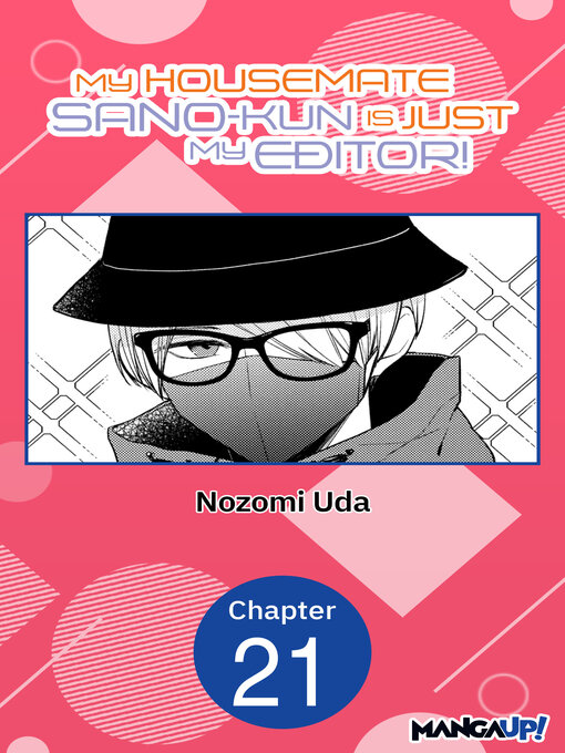Title details for My Housemate Sano-kun Is Just My Editor!, Chapter 21 by Nozomi Uda - Available